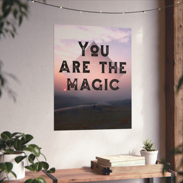 Photographic fine art poster that says, You are the Magic, over the river at sunset.