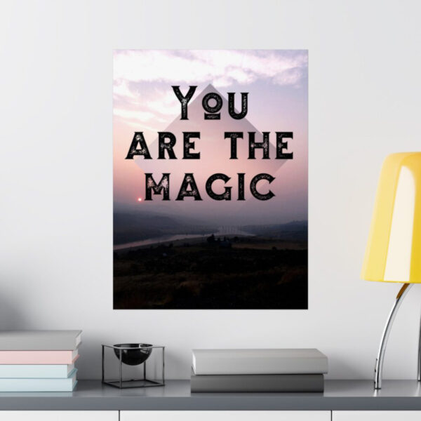 Photographic fine art poster that says, You are the Magic, over the river at sunset.