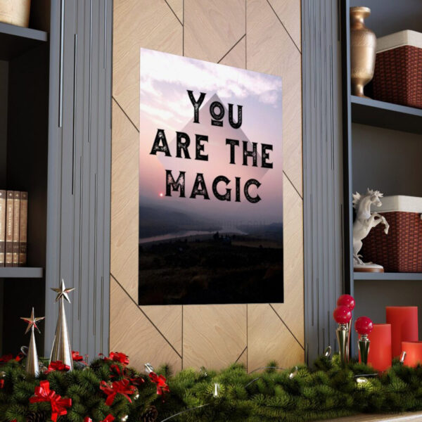 Photographic fine art poster that says, You are the Magic, over the river at sunset.