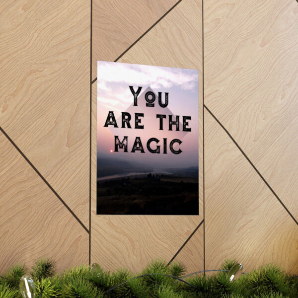 Photographic fine art poster that says, You are the Magic, over the river at sunset.